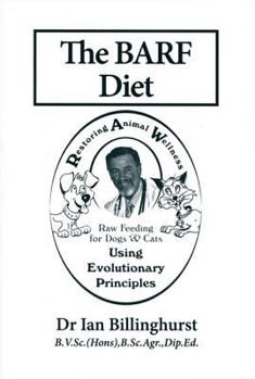 Paperback The BARF Diet: Raw Feeding for Dogs and Cats Using Evolutionary Principles Book