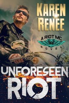 Paperback Unforeseen Riot : Riot MC #1 Book