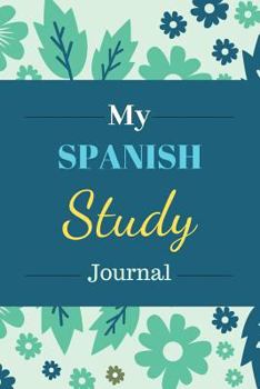 Paperback My Spanish Study Journal: Education Notebook for Students to Write or Take Notes in Book
