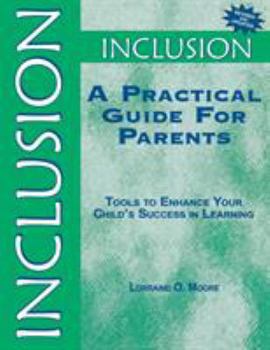 Paperback Inclusion: A Practical Guide for Parents: Tools to Enhance Your Child&#8242;s Success in Learning Book