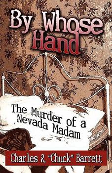 Paperback By Whose Hand: The Murder of a Nevada Madam Book