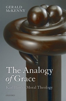 Hardcover The Analogy of Grace: Karl Barth's Moral Theology Book