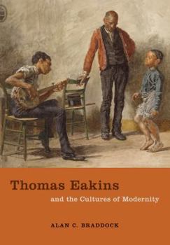Hardcover Thomas Eakins and the Cultures of Modernity Book