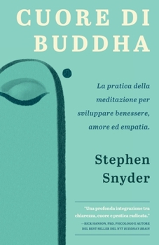 Paperback Cuore di Buddha: La pratica della meditazione per sviluppare benessere, amore ed empatia [Italian] Book