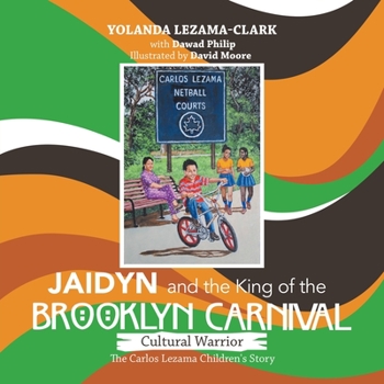 Paperback Cultural Warrior Jaidyn and the King of the Brooklyn Carnival: The Carlos Lezama Children's Story Book