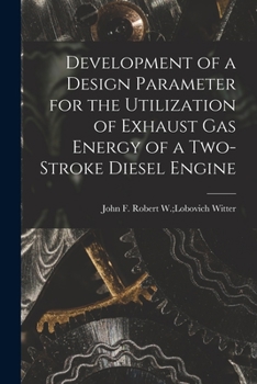Paperback Development of a Design Parameter for the Utilization of Exhaust Gas Energy of a Two-stroke Diesel Engine Book