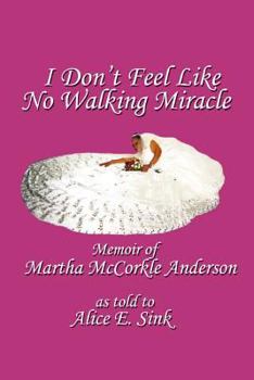 Paperback I Don't Feel Like No Walking Miracle Book