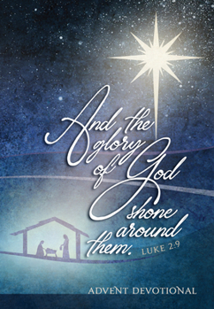 Paperback And the Glory of God Shone Around Them: An Advent Devotional Book