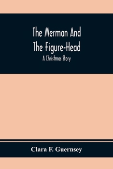 Paperback The Merman And The Figure-Head: A Christmas Story Book