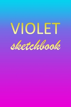 Violet: Sketchbook | Blank Imaginative Sketch Book Paper | Pink Blue Gold Custom Letter V Personalized Cover | Teach & Practice Drawing for ... Doodle Pad | Create, Imagine & Learn to Draw