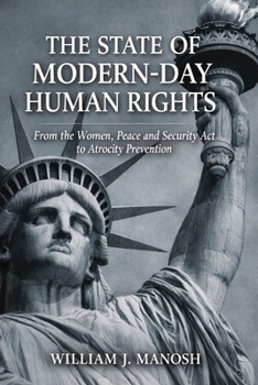 The State of Modern-Day Human Rights: From The Women, Peace, and Security Act to Atrocity Prevention