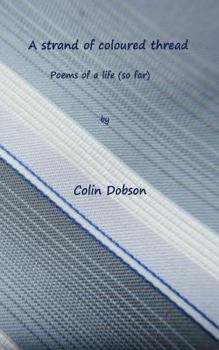 Paperback A Strand of coloured thread: Poems of life (so far) Book