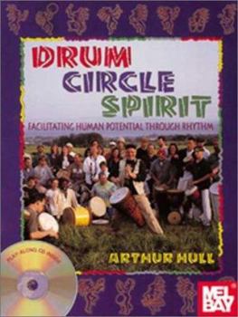 Paperback Drum Circle Spirit: Facilitating Human Potential Through Rhythm [With CD] Book