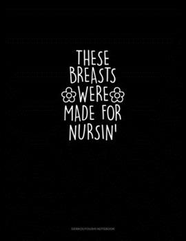 Paperback These Breasts Were Made for Nursin': Genkouyoushi Notebook Book