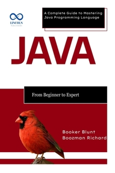 Paperback Java From Beginner to Expert: A Complete Guide to Mastering Java Programming Language Book