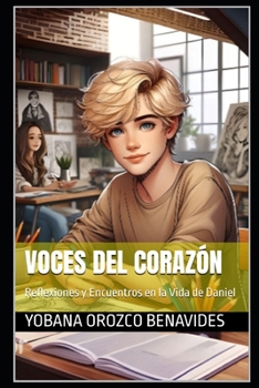 Voces del Corazón: Reflexiones y Encuentros en la Vida de Daniel