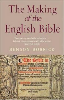 Paperback The Making of the English Bible : The Story of the English Bible and the Revolution It Inspired Book