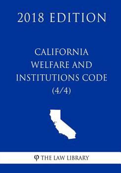 Paperback California Welfare and Institutions Code (4/4) (2018 Edition) Book