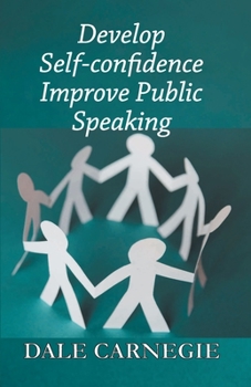 Paperback Develop Self-Confidence, Improve Public Speaking Book