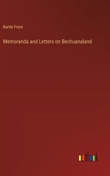 Hardcover Memoranda and Letters on Bechuanaland Book