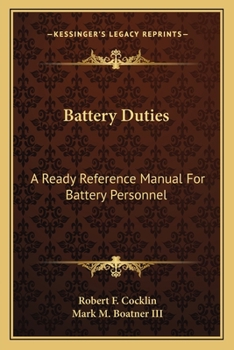Battery Duties: A Ready Reference Manual For Battery Personnel