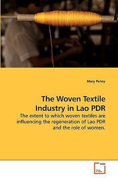 Paperback The Woven Textile Industry in Lao PDR Book