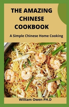 Paperback The Amazing Chinese Cookbook: A Simple Chinese Home Cooking Book