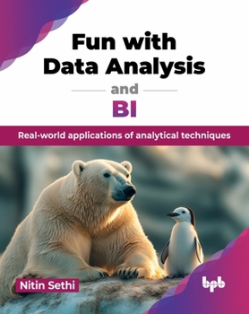 Paperback Fun with Data Analysis and BI: Real-world applications of analytical techniques (English Edition) Book