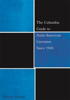 Hardcover The Columbia Guide to Asian American Literature Since 1945 Book