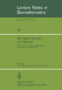 Paperback Biological Growth and Spread: Mathematical Theories and Applications, Proceedings of a Conference Held at Heidelberg, July 16 - 21, 1979 Book