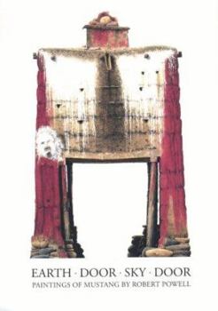 Earth Door Sky Door: Paintings of Mustang