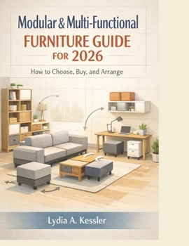 Paperback Modular & Multi-Functional Furniture Guide for 2026: How to Choose, Buy, and Arrange Book