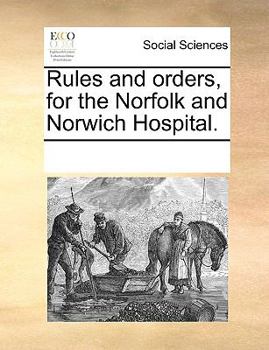 Paperback Rules and Orders, for the Norfolk and Norwich Hospital. Book