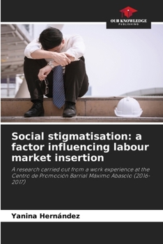 Paperback Social stigmatisation: a factor influencing labour market insertion Book