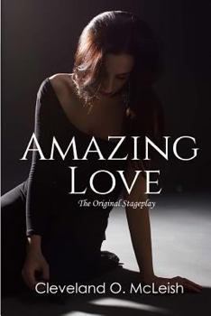 Paperback Amazing Love: The Original Stageplay Book
