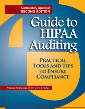 Paperback Guide to Hipaa Auditing, Second Edition: Practical Tools for Privacy and Security Compliance Book