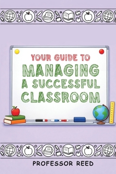 Paperback Your Guide to Managing a Successful Classroom Book