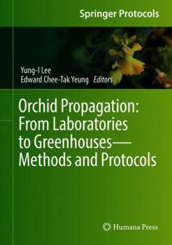 Hardcover Orchid Propagation: From Laboratories to Greenhouses--Methods and Protocols Book