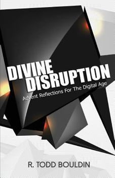 Paperback Divine Disruption: Advent Reflections For The Digital Age Book