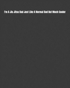 Paperback I'm A Jiu Jitsu Dad Just Like A Normal Dad But Much Cooler: Weekly Monthly Goals, Nutrition, Competition Tracker, & Notes Book