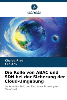 Paperback Die Rolle von ABAC und SDN bei der Sicherung der Cloud-Umgebung [German] Book