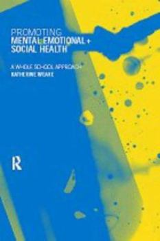 Paperback Promoting Mental, Emotional and Social Health: A Whole School Approach Book