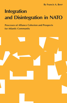 Paperback Integration and Disintegration in NATO: Processes of Alliance Cohesion and Prospects for Atlantic Community Book