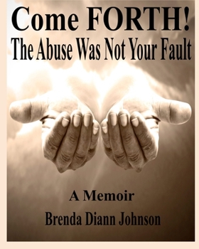 Paperback Come FORTH!: The Abuse Was Not Your Fault Book