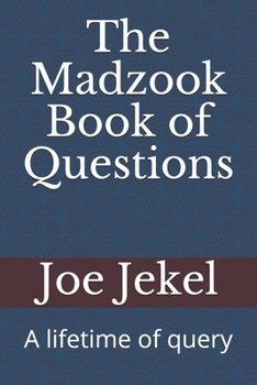 Paperback The Madzook Book of Questions: A lifetime of query Book