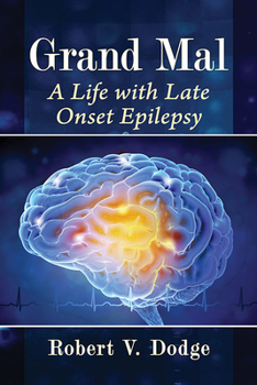 Paperback Grand Mal: A Life with Late Onset Epilepsy Book