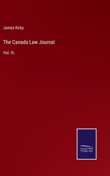 Hardcover The Canada Law Journal: Vol. III. Book