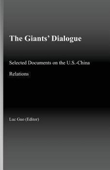 Paperback The Giants' Dialogue: Selected Documents on the U.S.-China Relations Book