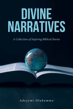 Paperback Divine Narratives: A Collection of Inspiring Biblical Stories Book