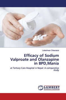 Paperback Efficacy of Sodium Valproate and Olanzapine in BPD, Mania Book